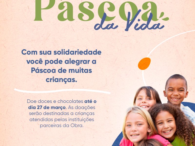 Campanha Páscoa da Vida começa na Obra Evangelizar