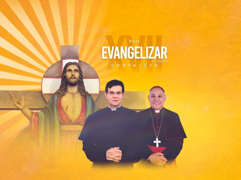 Confira a data do XVII Evangelizar É Preciso Fortaleza