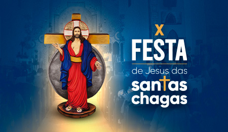 X FESTA DE JESUS DAS SANTAS CHAGAS