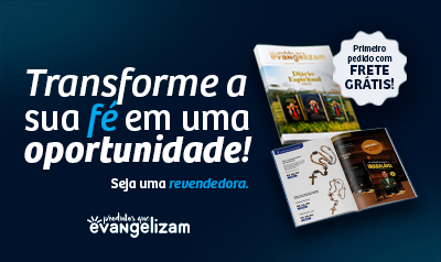 Produtos Que Evangelizam incentiva o cadastro de novos revendedores e lança campanha de fidelidade