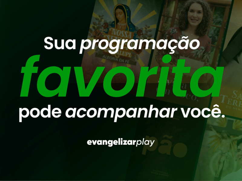 Evangelizar Play: uma nova forma de acompanhar a TV Evangelizar